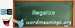 WordMeaning blackboard for illegalize